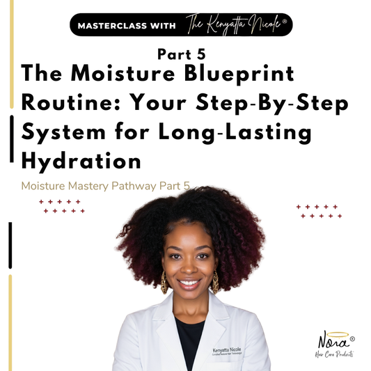 Part 5: The Moisture Blueprint Routine Your Step-By-Step System for Long-Lasting Hydration— Free Masterclass